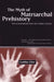 The Myth of Matriarchal Prehistory: Why an Invented Past Won't Give Women a Future by Cynthia Eller