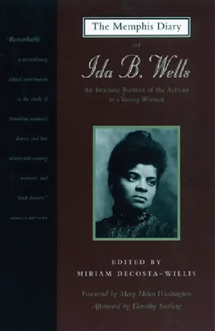 The Memphis Diary of Ida B. Wells: An Intimate Portrait of the Activist as a Young Woman by Ida B. Wells-Barnett, Miriam Decosta-Willis, Mary Helen Washington