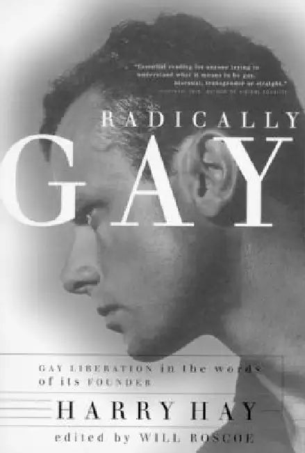 Radically Gay by Harry Hay, Will Roscoe