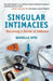 Singular Intimacies: Becoming a Doctor at Bellevue by Danielle Ofri