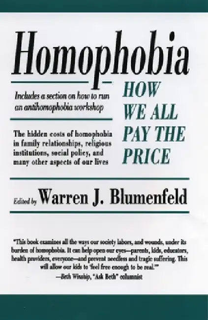 Homophobia: How We All Pay the Price by Warren Blumenfeld