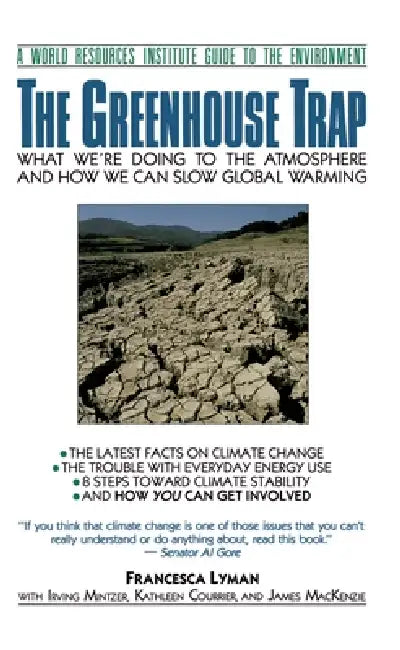 The Greenhouse Trap: What We're Doing to the Atmosphere and How We Can Slow Global Warming by Francesca Lyman