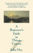 A Beginner's Faith in Things Unseen by John Hay