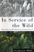 In Service of The Wild: Restoring and Reinhabiting Damaged Land by Stephanie Mills