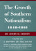 The Growth of Southern Nationalism, 1848-1861: A History of the South by Avery O. Craven
