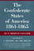 The Confederate States of America, 1861-1865: A History of the South by E. Merton Coulter