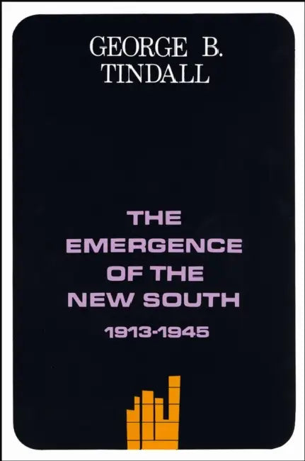 The Emergence of the New South, 1913-1945: A History of the South by George Brown Tindall