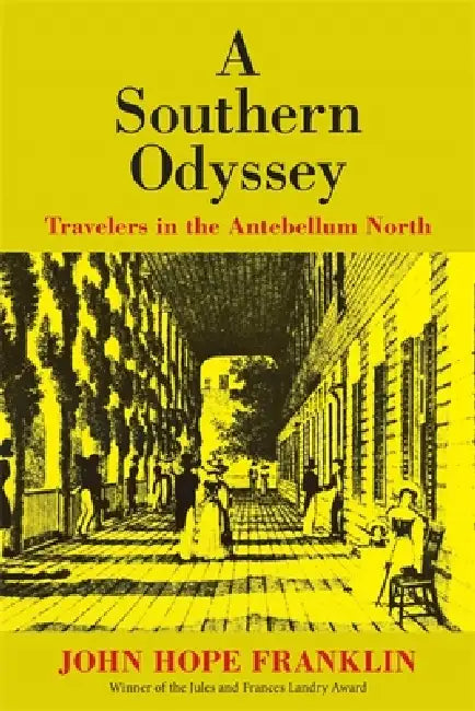 A Southern Odyssey: Travelers in the Antebellum North by John Hope Franklin
