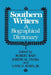 Southern Writers: A Biographical Dictionary by Robert Bain, Jr. Rubin Louis D., Joseph M. Flora
