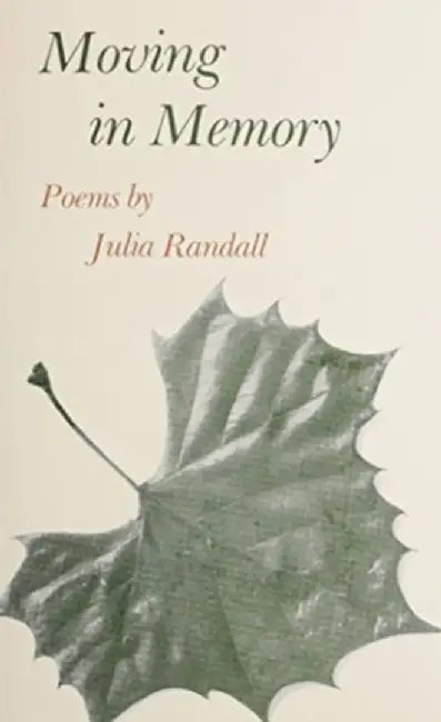Moving in Memory: Poems by Julia Randall