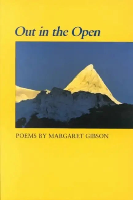 Out in the Open: Poems by Margaret Gibson