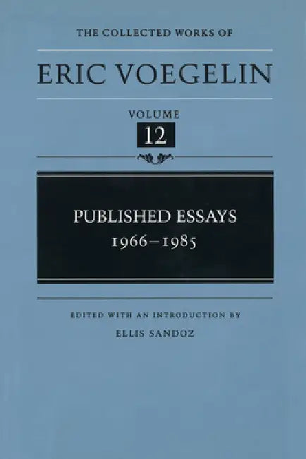 Published Essays, 1966-1985 (Cw12): Volume 12 by Eric Voegelin, Ellis Sandoz