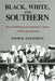Black, White, and Southern: Race Relations and Southern Culture, 1940 to the Present by David Goldfield