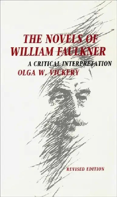 Novels of William Faulkner (P) (Revised) by Olga W. Vickery