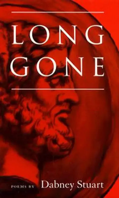 Long Gone: Poems by Dabney Stuart