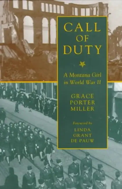 Call of Duty: A Montana Girl in World War II by Grace Porter Miller, Linda Grant de Pauw