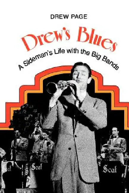 Drew's Blues: A Sideman's Life with the Big Bands by Drew Page