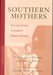 Southern Mothers: Fact and Fictions in Southern Women's Writing by Nagueyalti Warren, Sally Wolff, Elizabeth Fox-Genovese