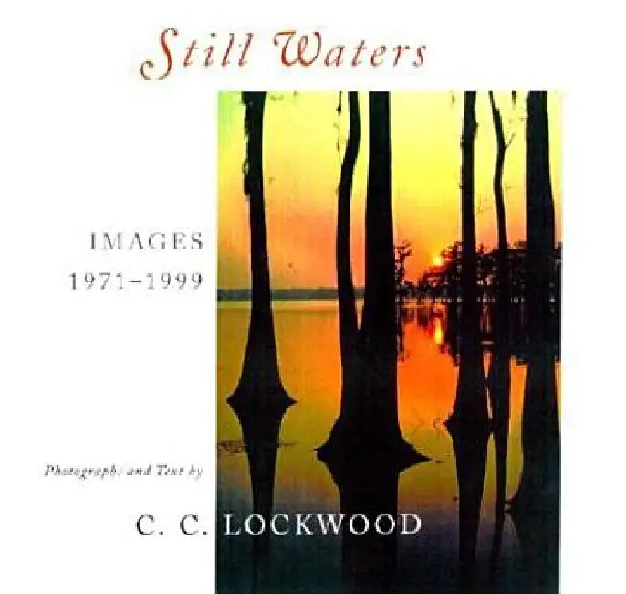 Still Waters: Images, 1971-1999 by C. C. Lockwood