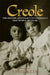 Creole: The History and Legacy of Louisiana's Free People of Color by Sybil Kein
