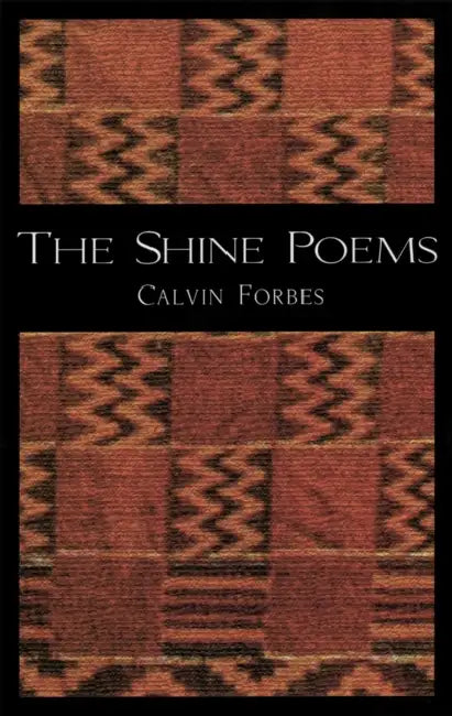 The Shine Poems by Calvin Forbes