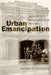 Urban Emancipation: Popular Politics in Reconstruction Mobile, 1860--1890 by Michael W. Fitzgerald