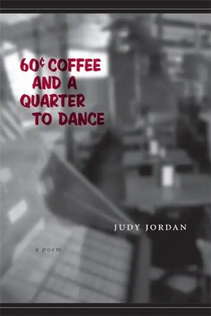 60 Cent Coffee and a Quarter to Dance by Judy Jordan