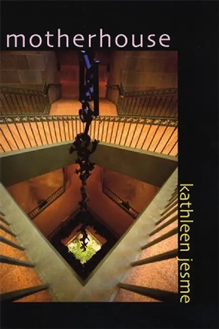 Motherhouse by Kathleen Jesme