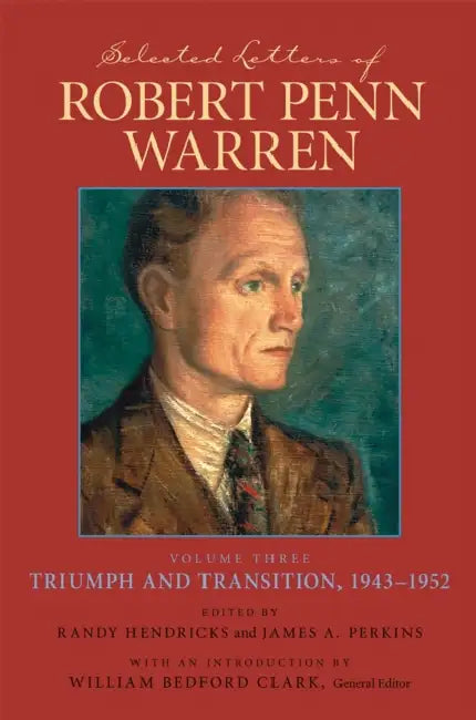 Selected Letters of Robert Penn Warren: Triumph and Transition, 1943-1952 by Robert Penn Warren