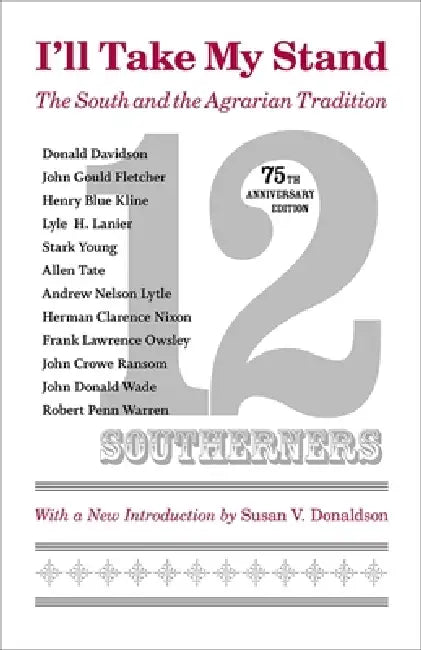 I'll Take My Stand: The South and the Agrarian Tradition (Anniversary) by Susan V. Donaldson