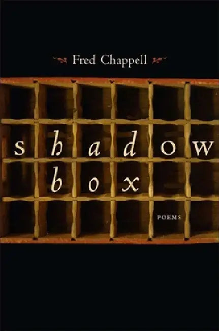 Shadow Box by Fred Chappell