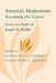 America's Modernisms: Revaluing the Canon, Essays in Honor of Joseph N. Riddel by Kathryne V. Lindberg, Joseph G. Kronick