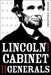 Lincoln, the Cabinet, and the Generals by Chester G. Hearn