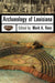 Archaeology of Louisiana by Mark A. Rees