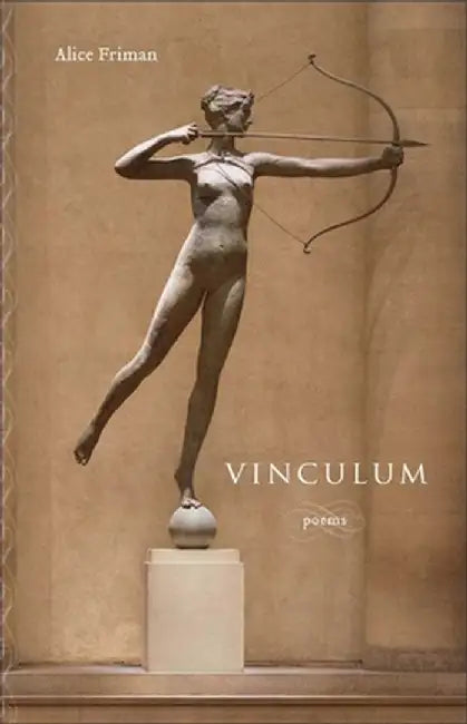 Vinculum: Poems by Alice Friman