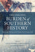 The Ongoing Burden of Southern History: Politics and Identity in the Twenty-First-Century South by Angie Maxwell, Todd Shields, Jeannie Whayne