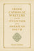 Irish Catholic Writers and the Invention of the American South by Bryan Giemza