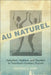 Au Naturel: Naturism, Nudism, and Tourism in Twentieth-Century France by Stephen L. Harp