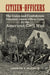 Citizen-Officers: The Union and Confederate Volunteer Junior Officer Corps in the American Civil War by Andrew S. Bledsoe