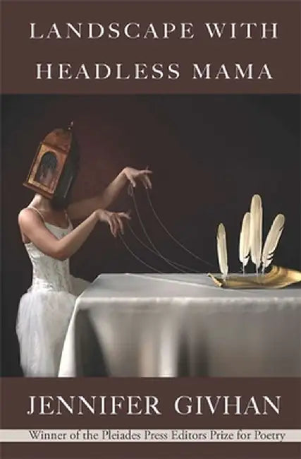 Landscape with Headless Mama: Poems by Jennifer Givhan