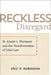 Reckless Disregard: St. Amant V. Thompson and the Transformation of Libel Law by Eric P. Robinson