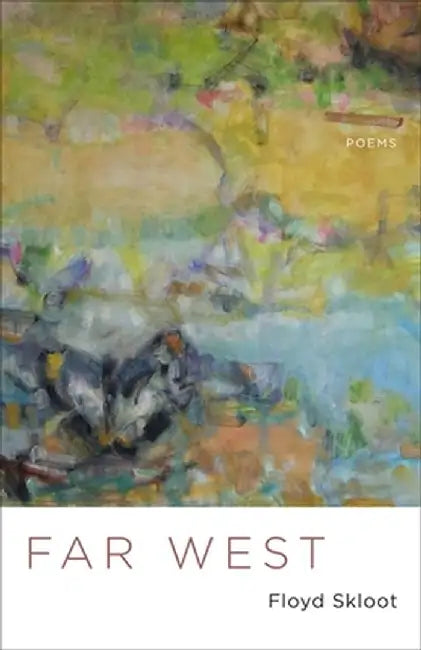 Far West: Poems by Floyd Skloot