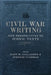 Civil War Writing: New Perspectives on Iconic Texts by Stephen Cushman