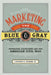 Marketing the Blue and Gray: Newspaper Advertising and the American Civil War by Lawrence A. Kreiser