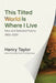 This Tilted World Is Where I Live: New and Selected Poems, 1962-2020 by Henry Taylor
