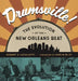 Drumsville!: The Evolution of the New Orleans Beat by Robert Cataliotti