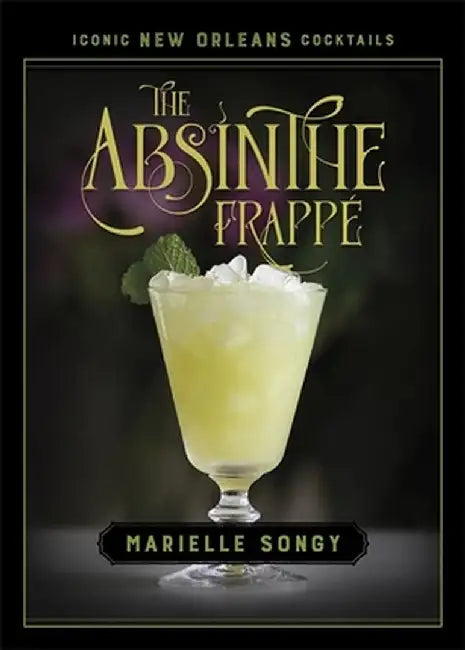 The Absinthe Frappé by Marielle Songy