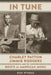 In Tune: Charley Patton, Jimmie Rodgers, and the Roots of American Music by Ben Wynne