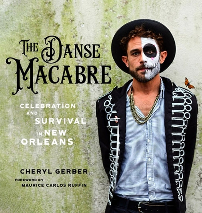 The Danse Macabre: Celebration and Survival in New Orleans by Cheryl Gerber