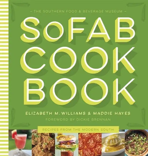 The Southern Food & Beverage Museum Cookbook: Recipes from the Modern South by Elizabeth M. Williams